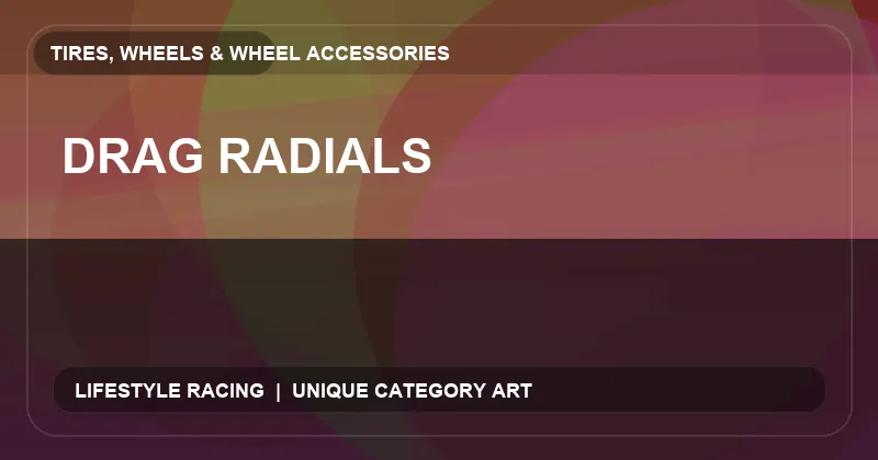 Drag Radials